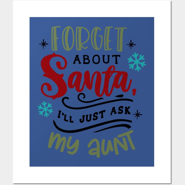 Forget about Santa I'll just ask my aunt Wall Art by holidaystore